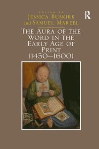 bokomslag The Aura of the Word in the Early Age of Print (1450-1600)