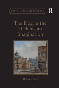 bokomslag The Dog in the Dickensian Imagination