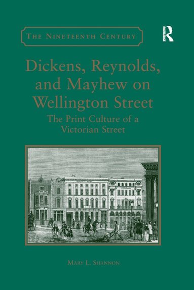 Mary L. Shannon - Dickens, Reynolds, and Mayhew on Wellington Street, Häftad