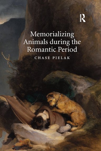 Chase Pielak - Memorializing Animals during the Romantic Period, Häftad