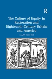 bokomslag The Culture of Equity in Restoration and Eighteenth-Century Britain and America