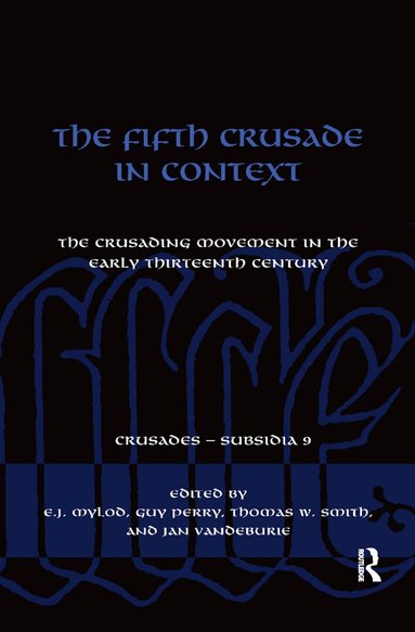 E.J. Mylod, Guy Perry, Thomas Smith, Jan Vandeburie - Fifth Crusade in Context, Häftad
