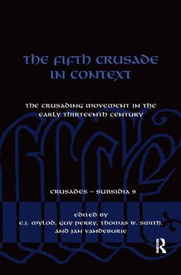 The Fifth Crusade in Context 1