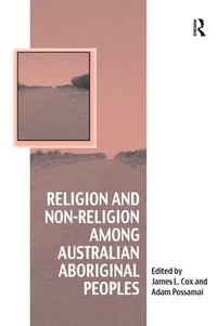 bokomslag Religion and Non-Religion among Australian Aboriginal Peoples