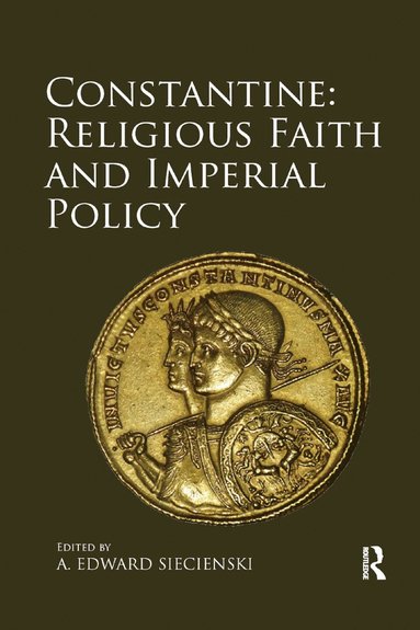 bokomslag Constantine: Religious Faith and Imperial Policy