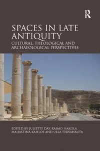 bokomslag Spaces in Late Antiquity