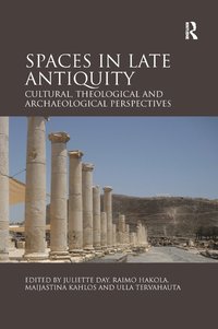 bokomslag Spaces in Late Antiquity