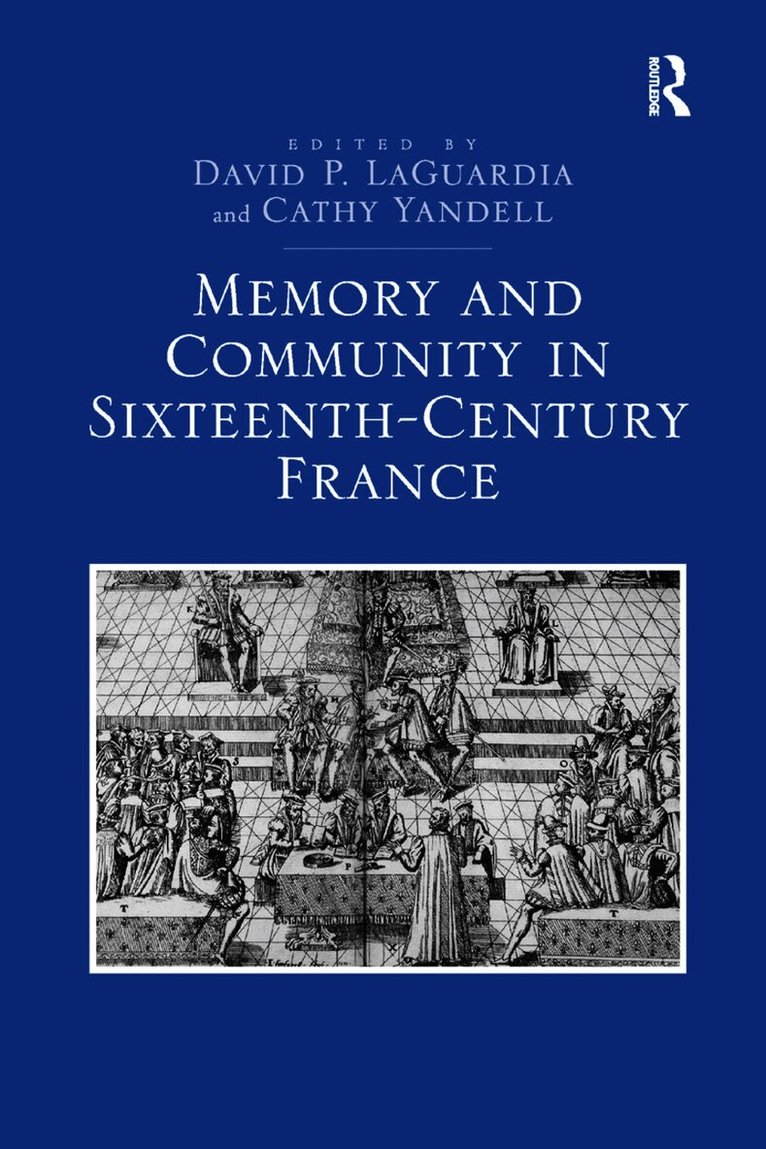 Memory and Community in Sixteenth-Century France