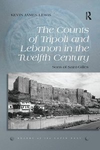 bokomslag The Counts of Tripoli and Lebanon in the Twelfth Century
