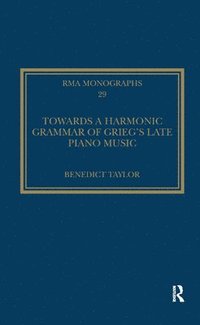 bokomslag Towards a Harmonic Grammar of Grieg's Late Piano Music