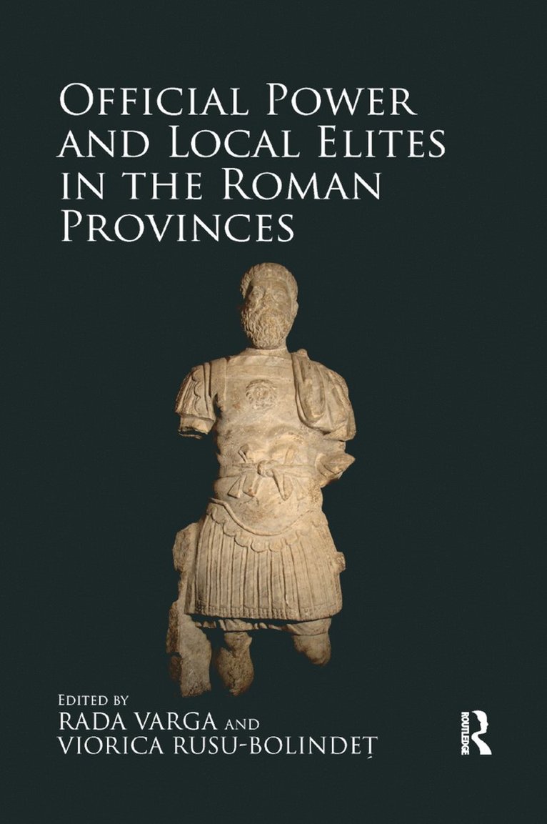 Rada Varga, Viorica Rusu-Bolindeț, Viorica Rusu-Bolindet, Viorica Rusu-Bolinde&#539;, Viorica Rusu-Bolinde¿ - Official Power and Local Elites in the Roman Provinces, Häftad