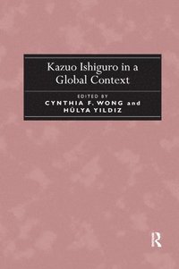 bokomslag Kazuo Ishiguro in a Global Context