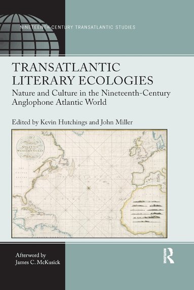 Kevin Hutchings, John Miller - Transatlantic Literary Ecologies, Häftad
