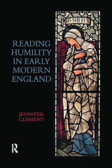 Jennifer Clement - Reading Humility in Early Modern England, Häftad