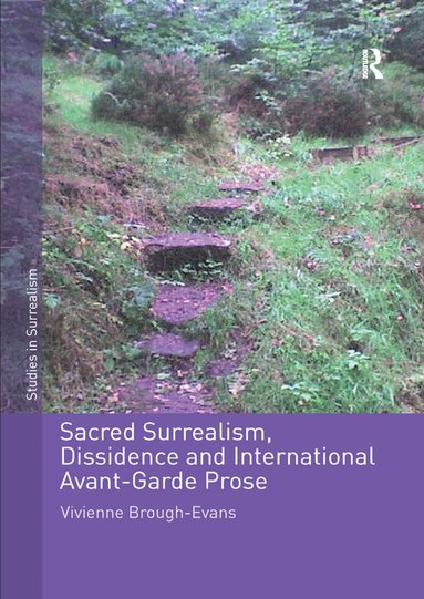 Vivienne Brough-Evans - Sacred Surrealism, Dissidence and International Avant-Garde Prose, Häftad