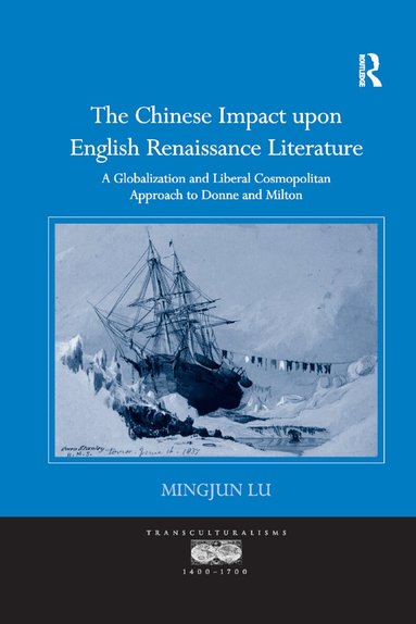 Mingjun Lu - Chinese Impact upon English Renaissance Literature, Häftad