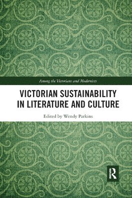 bokomslag Victorian Sustainability in Literature and Culture