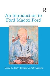 bokomslag An Introduction to Ford Madox Ford