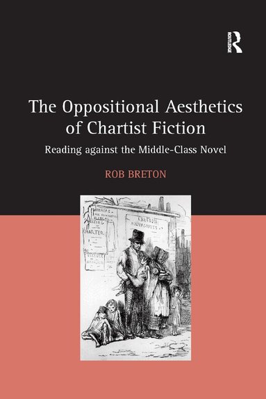 Rob Breton - Oppositional Aesthetics of Chartist Fiction, Häftad