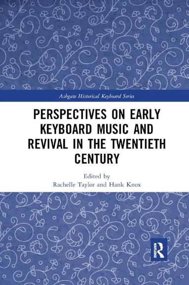Rachelle Taylor, Hank Knox - Perspectives on Early Keyboard Music and Revival in the Twentieth Century, Häftad