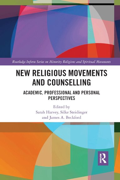 Sarah Harvey, Silke Steidinger, James A. Beckford - New Religious Movements and Counselling, Häftad