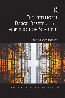 bokomslag The Intelligent Design Debate and the Temptation of Scientism