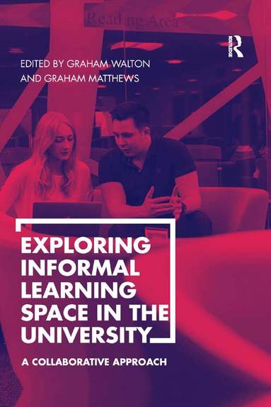 Graham Walton, Graham Matthews - Exploring Informal Learning Space in the University, Häftad