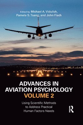 Michael A. Vidulich, Pamela S. Tsang, John Flach - Advances in Aviation Psychology, Volume 2, Häftad