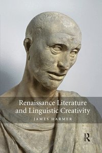 bokomslag Renaissance Literature and Linguistic Creativity