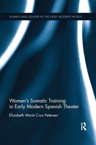 bokomslag Women's Somatic Training in Early Modern Spanish Theater