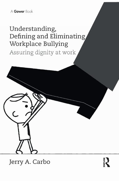 bokomslag Understanding, Defining and Eliminating Workplace Bullying