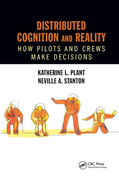 Katherine L. Plant, Neville A. Stanton - Distributed Cognition and Reality, Häftad