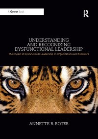 bokomslag Understanding and Recognizing Dysfunctional Leadership