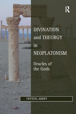 Divination and Theurgy in Neoplatonism 1