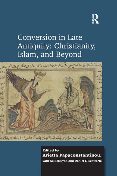 bokomslag Conversion in Late Antiquity: Christianity, Islam, and Beyond