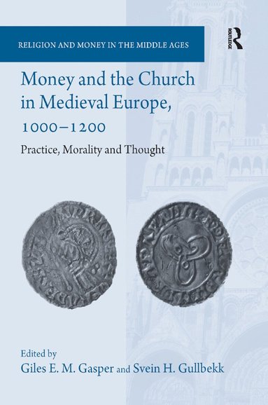 Giles E. M. Gasper, Svein H. Gullbekk - Money and the Church in Medieval Europe, 1000-1200, Häftad