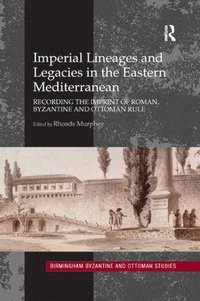 bokomslag Imperial Lineages and Legacies in the Eastern Mediterranean