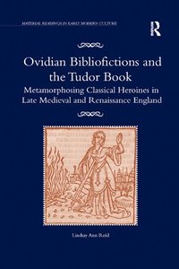 bokomslag Ovidian Bibliofictions and the Tudor Book
