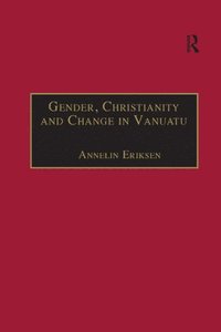 bokomslag Gender, Christianity and Change in Vanuatu