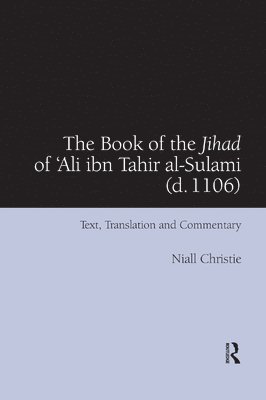 Book of the Jihad of 'Ali ibn Tahir al-Sulami (d. 1106)