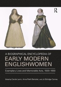 bokomslag A Biographical Encyclopedia of Early Modern Englishwomen