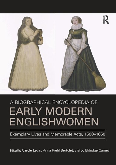 Carole Levin, Anna Riehl Bertolet, Jo Eldridge Carney - Biographical Encyclopedia of Early Modern Englishwomen, Häftad