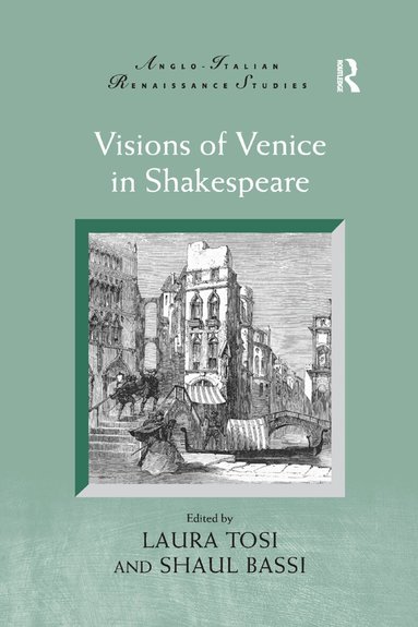 Laura Tosi, Shaul Bassi - Visions of Venice in Shakespeare, Häftad