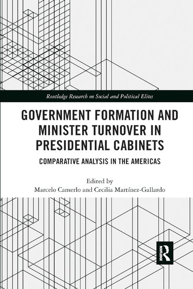 Marcelo Camerlo, Cecilia Martínez-Gallardo - Government Formation and Minister Turnover in Presidential Cabinets, Häftad