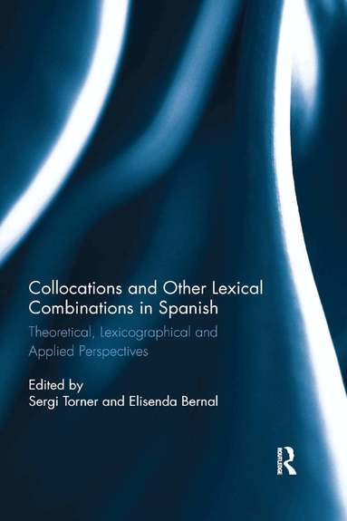 Sergi Torner Castells, Elisenda Bernal Gallen - Collocations and other lexical combinations in Spanish, Häftad