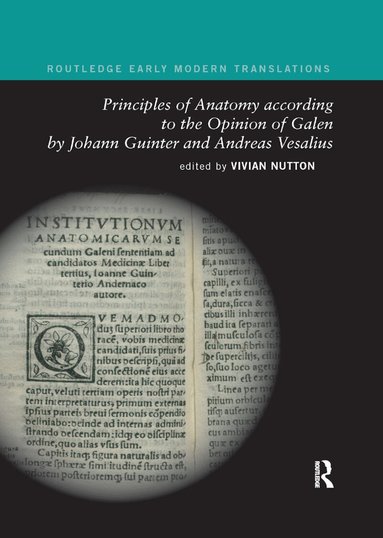 Vivian Nutton - Principles of Anatomy according to the Opinion of Galen by Johann Guinter and Andreas Vesalius, Häftad