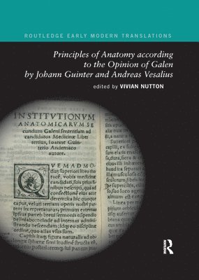 Principles of Anatomy according to the Opinion of Galen by Johann Guinter and Andreas Vesalius 1