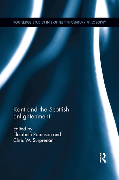 Elizabeth Robinson, Chris W. Surprenant - Kant and the Scottish Enlightenment, Häftad
