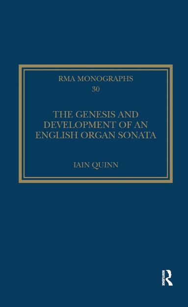 Iain Quinn - Genesis and Development of an English Organ Sonata, Häftad