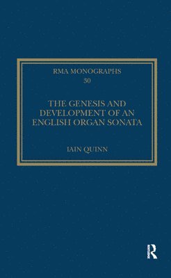 Iain Quinn - Genesis and Development of an English Organ Sonata, Häftad
